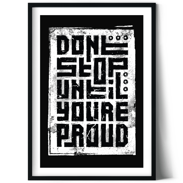 Dont stop until your proud