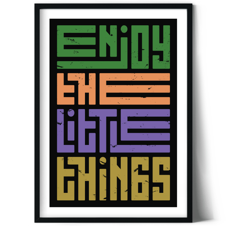 Enjoy the little things