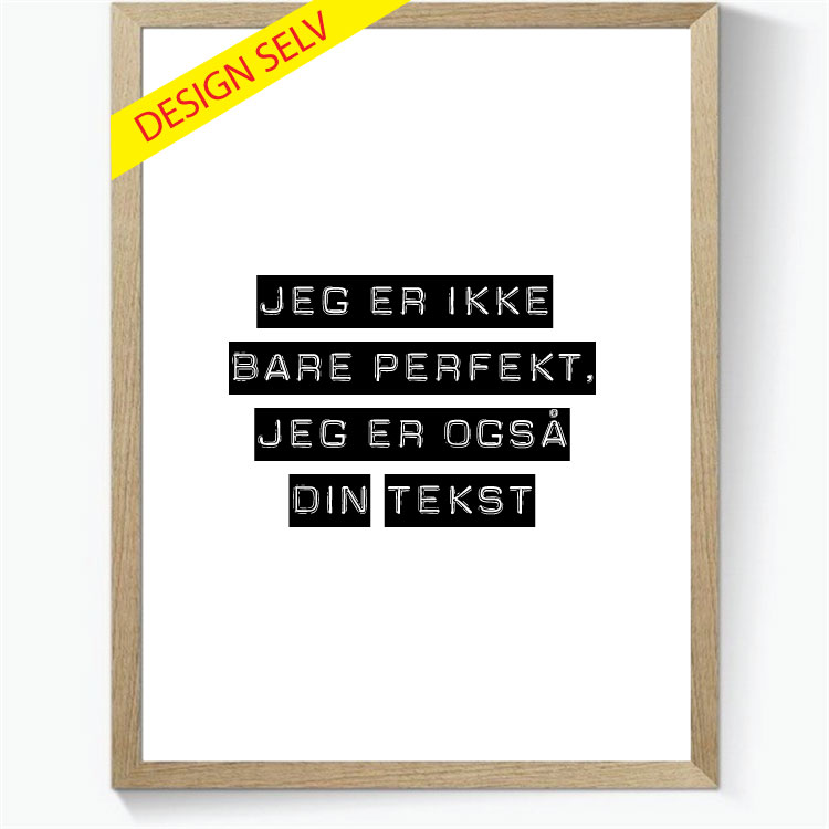 Jeg er ikke bare perfekt, jeg er også "din tekst"