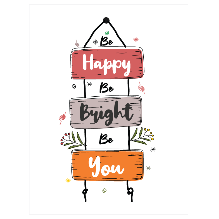Be Happy - Be Bright - Be You (version 2)