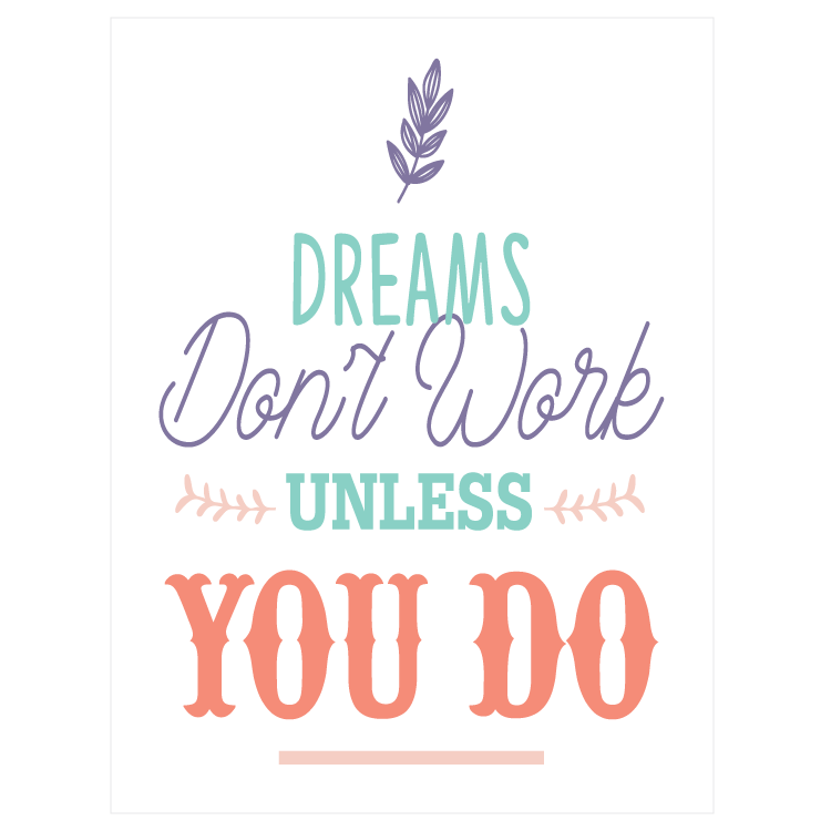 Dream don't work unless you do