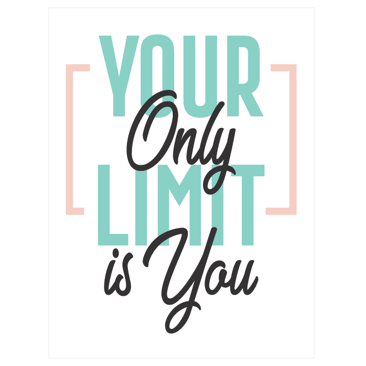 Your only limit is you
