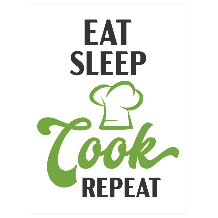 Eat Sleep Cook Repeat