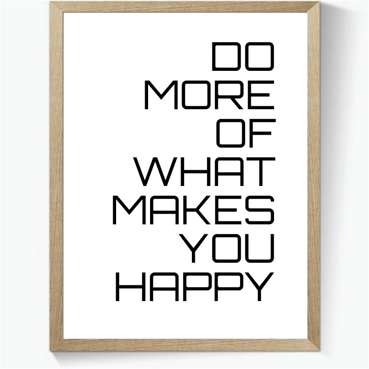 Do more of what makes you happy