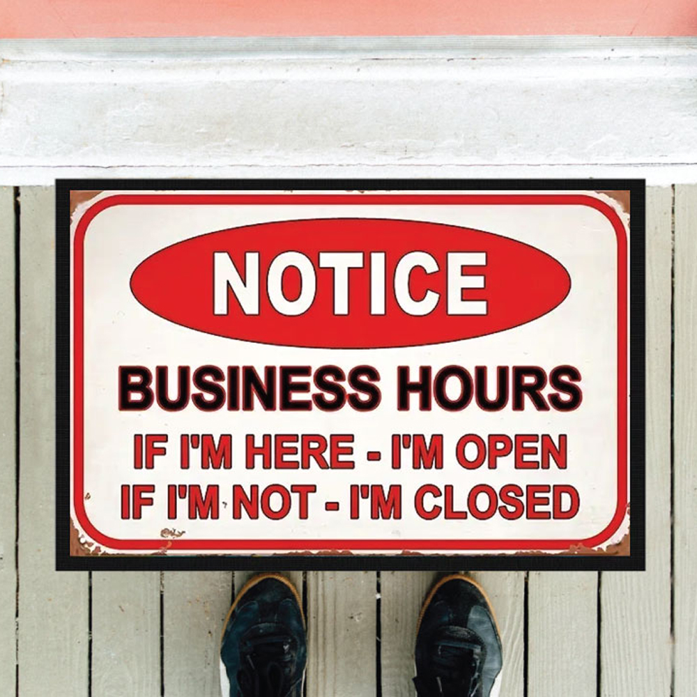 Velkomst dørmåtte: "Notice Business Hours......"