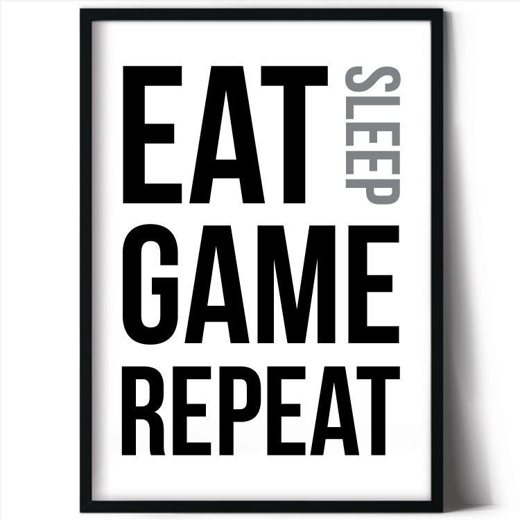 Eat Sleep Game Repeat