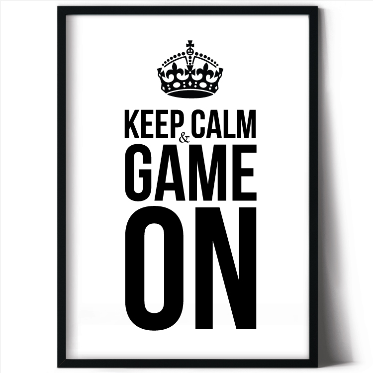 Keep calm & game on