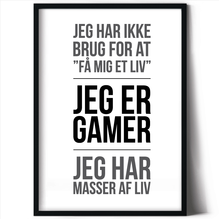 Jeg har ikke brug for at "få mig et liv" - jeg er gamer - jeg har masser af liv