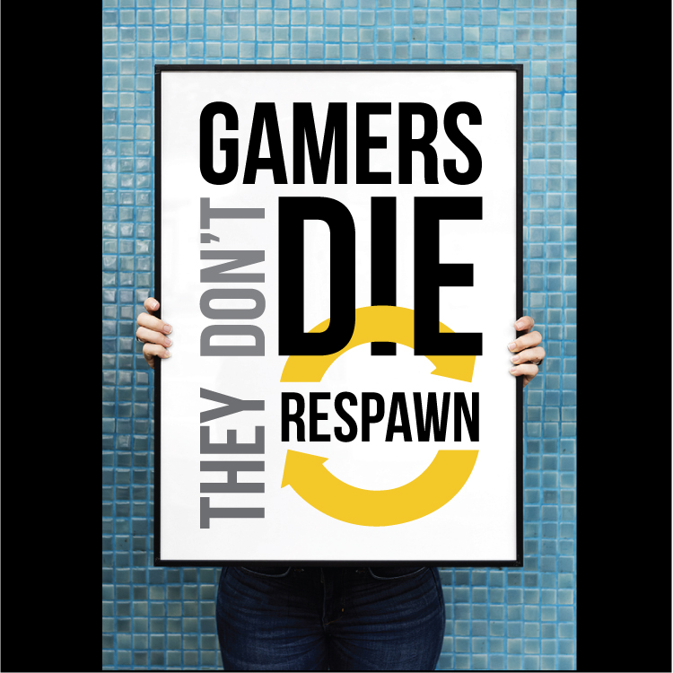 Gamers don't die - they respawn - Billede 2