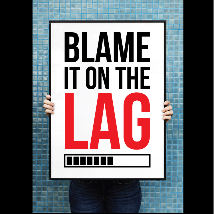 Blame it on the lag - Billede 2