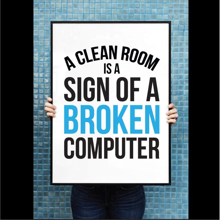 A clean room is a sign of a broken computer - Billede 2