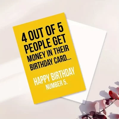 Sjove fødselsdagskort: 4 out of 5 people get money in their birthday card - happy birthday number 5 - Billede 2
