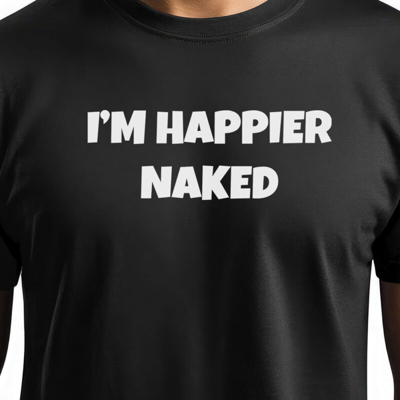 I'm happier naked