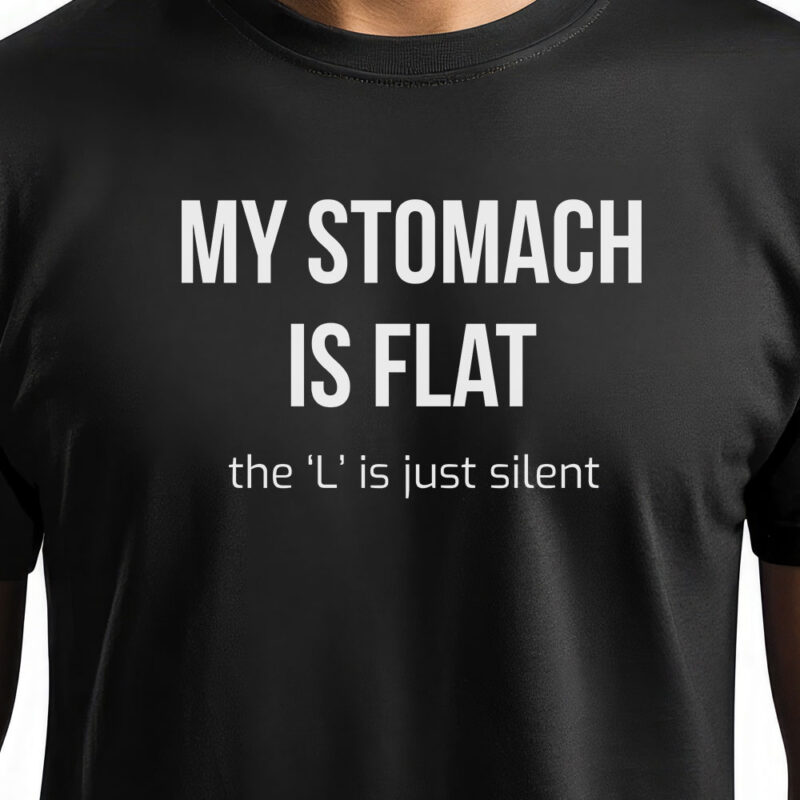 My stomach is flat....