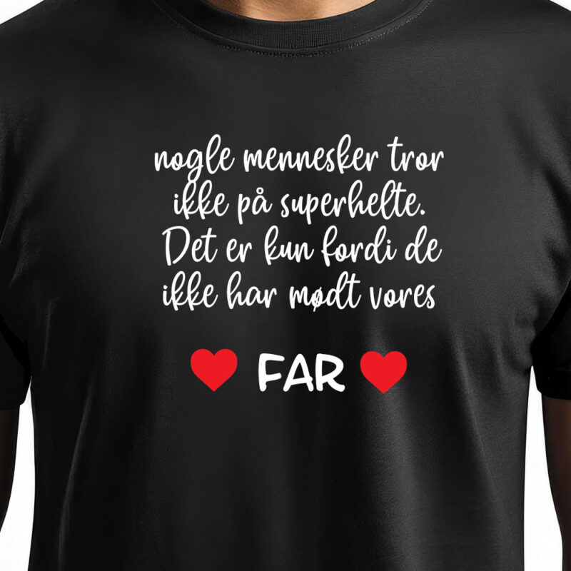 Nogle mennesker tror ikke på superhelte. Det er fordi de ikke har mødt vores far