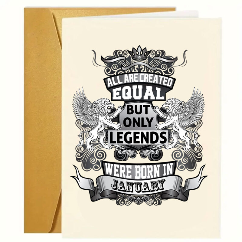 Sjove - grove og kærlige fødselsdagskort: "All are created equal but only legends were born in january"