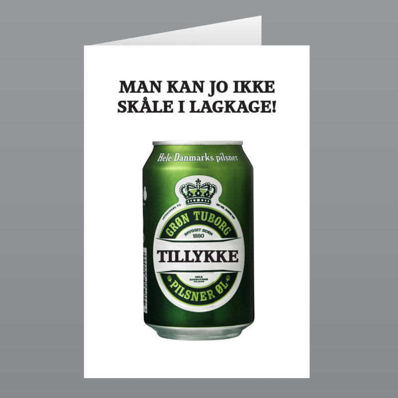 Sjove - grove og kærlige fødselsdagskort: "Man kan jo ikke skåle i lagkage"