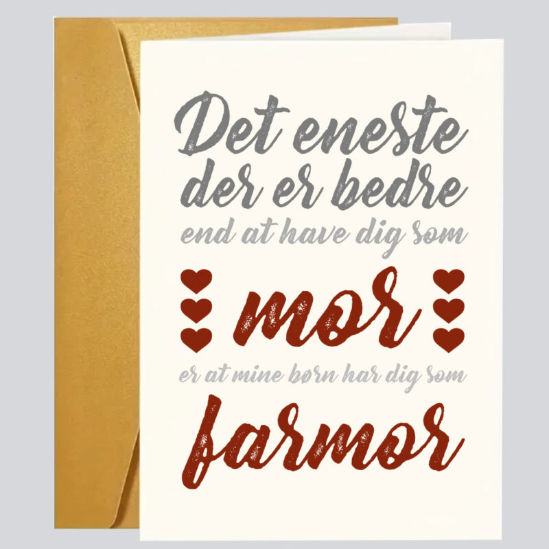 Sjove - grove og kærlige fødselsdagskort: "Det eneste der er bedre....mor....farmor"