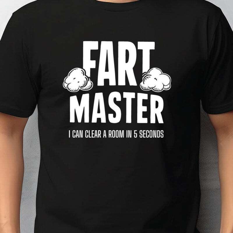 T-shirt: Fart master