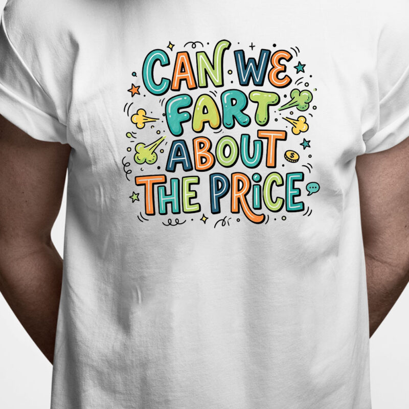 Danglish T-shirt: Can we fart about the price