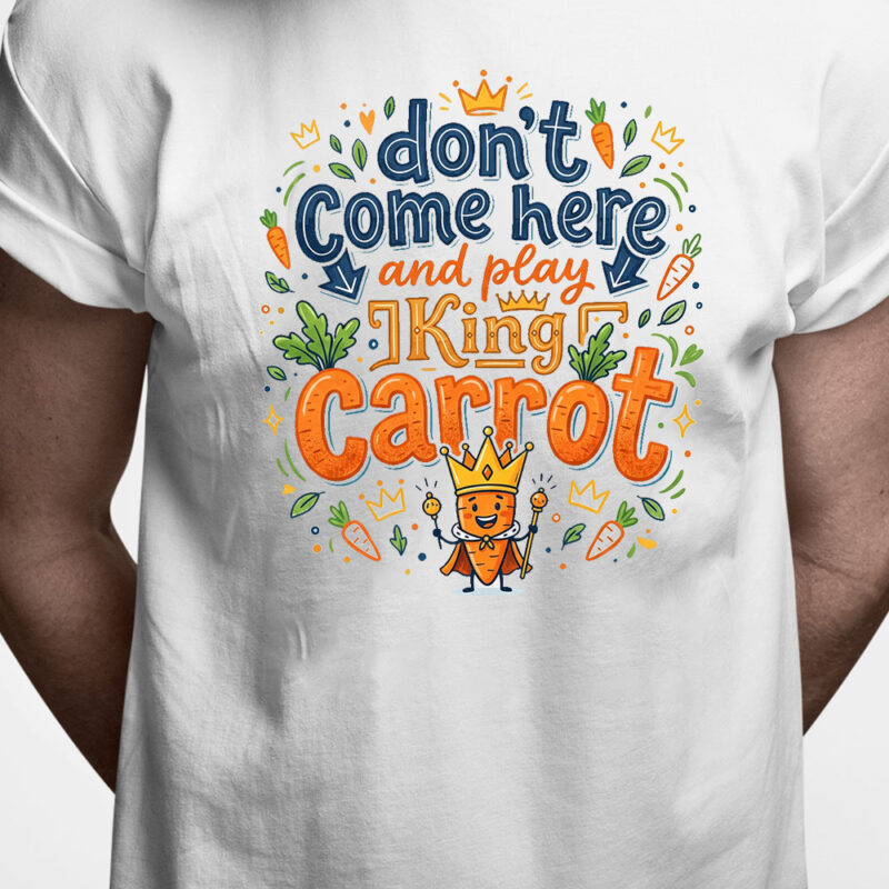 Danglish T-shirt: Don't come here and play King carrot