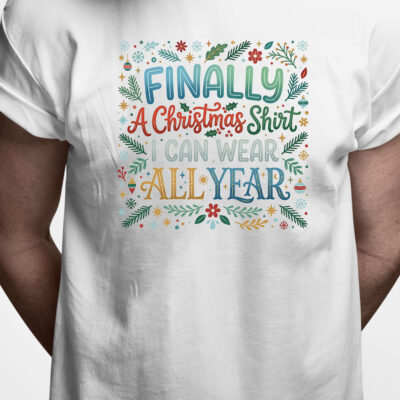 T-shirt: Finally a christmas shirt I can wear all year