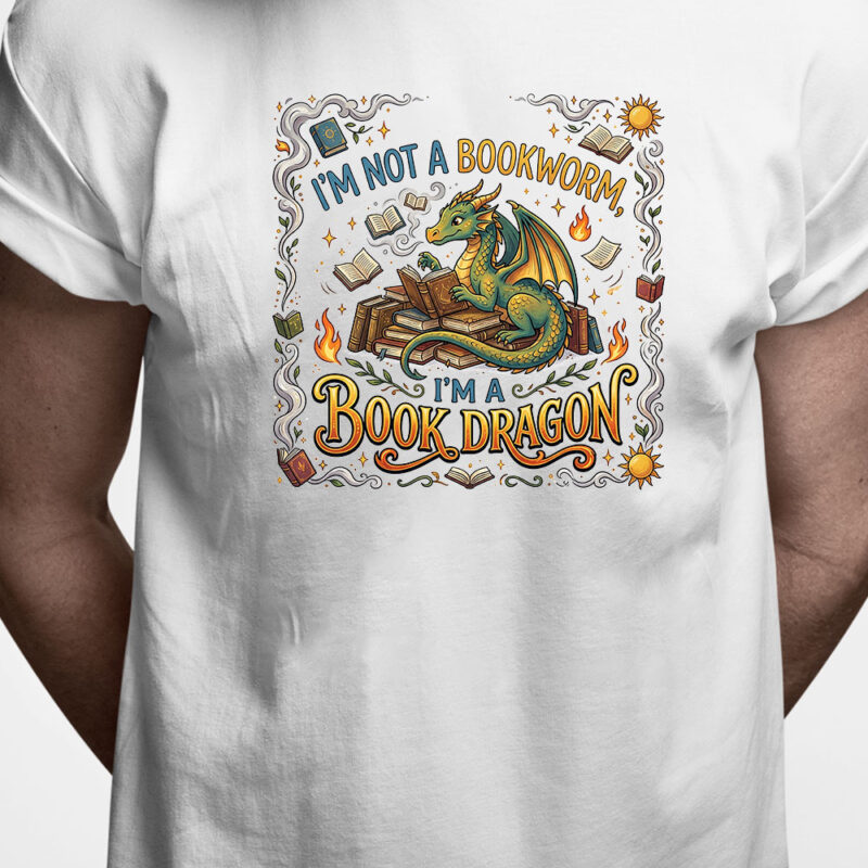 T-shirt: I'm not a bookworm - I'm a Book dragon