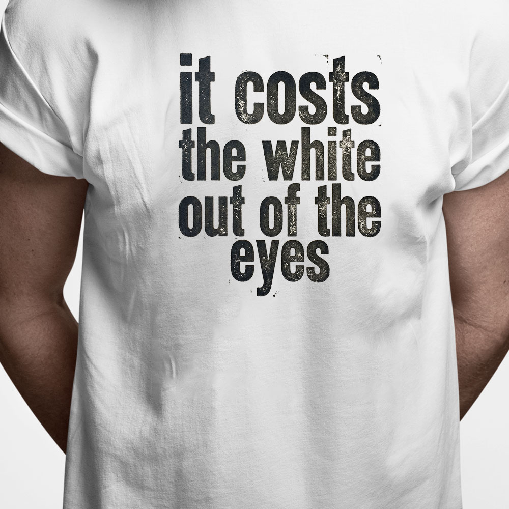 Danglish T-shirt: It costs the white out of the eyes