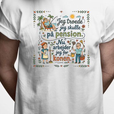 T-shirt: Jeg troede jeg skulle på pension - nu arbejder jeg for konen