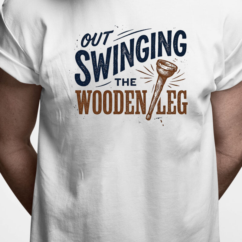 Danglish T-shirt: Out swinging the wooden leg