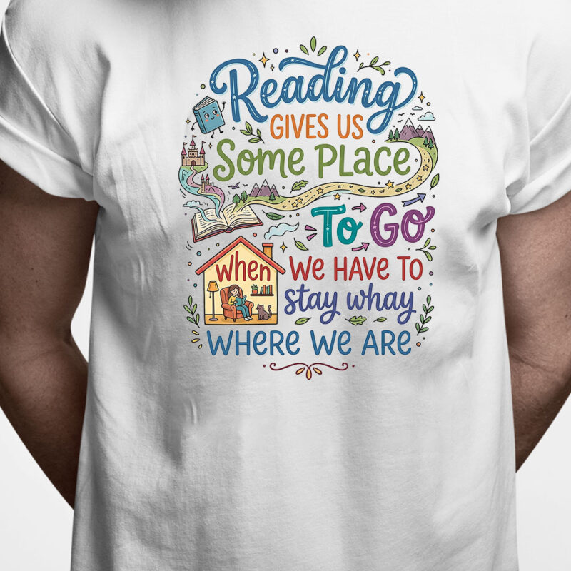 T-shirt: Reading give us some place...