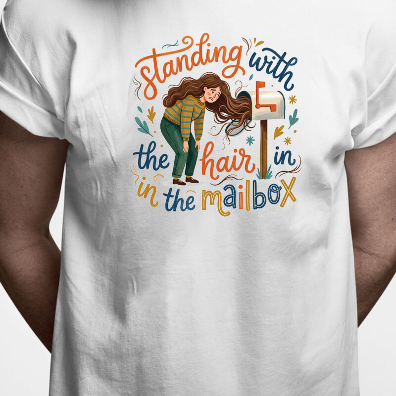 Danglish T-shirt: Standing with the hair in the mailbox