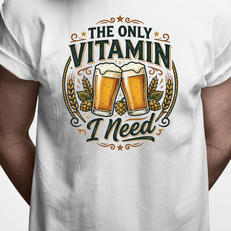 T-shirt: The only vitamin I need