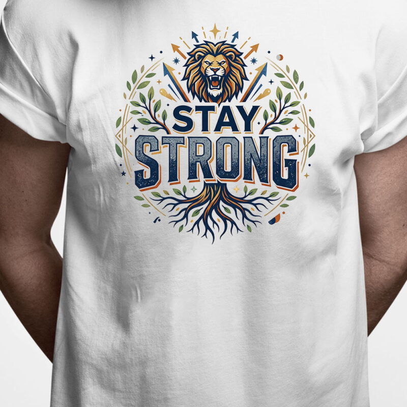 T-shirt: Stay strong